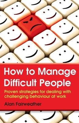 How to Manage Difficult People