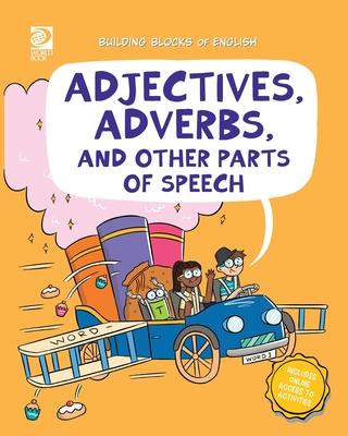 Adjectives, Adverbs, and Other Parts of Speech