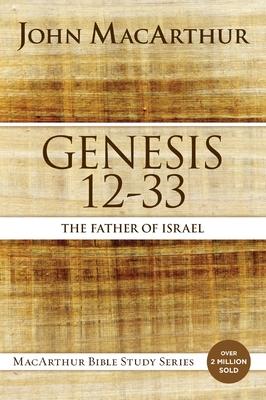 Genesis 12 to 33: The Father of Israel