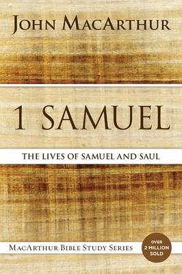 1 Samuel: The Lives of Samuel and Saul