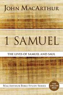1 Samuel: The Lives of Samuel and Saul