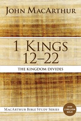 1 Kings 12 to 22: The Kingdom Divides