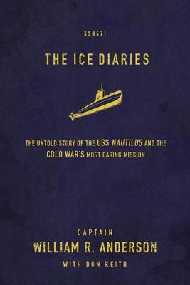 The Ice Diaries: The True Story of One of Mankind's Greatest Adventures