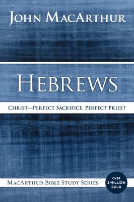 Hebrews: Christ: Perfect Sacrifice, Perfect Priest