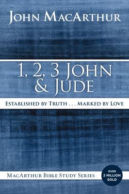 1, 2, 3 John and Jude: Established in Truth ... Marked by Love