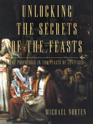 Unlocking the Secrets of the Feasts: The Prophecies in the Feasts of Leviticus