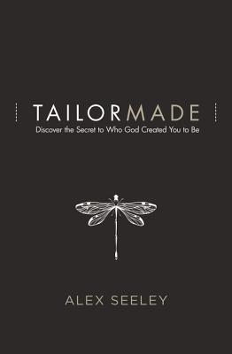 Tailor Made: Discover the Secret to Who God Created You to Be