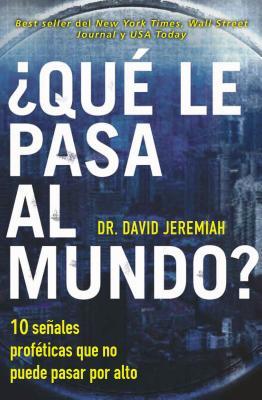 Qu le pasa al mundo?: Diez seales profticas que no puede pasar por alto