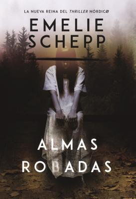 Almas robadas: Una novela