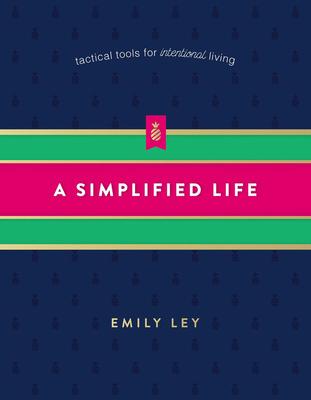 A Simplified Life: Tactical Tools for Intentional Living