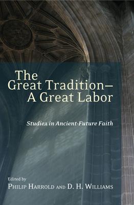 The Great Tradition - A Great Labour: Studies in Ancient-Future Faith Subscription