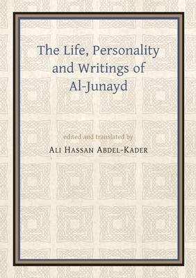 The Life, Personality and Writings of Al-Junayd