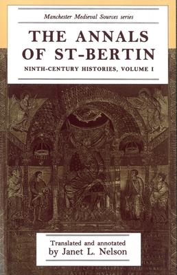 The Annals of St-Bertin: Ninth-Century Histories, Volume I