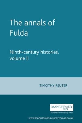 The Annals of Fulda: Ninth-Century Histories, Volume II