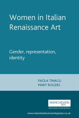 Women in Italian Renaissance Art: Gender, Representation, Identity