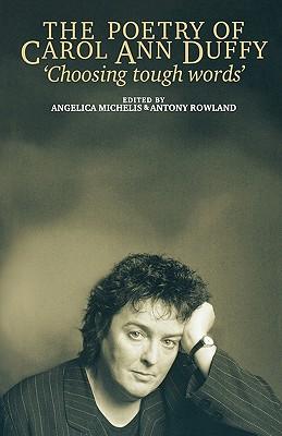 The Poetry of Carol Ann Duffy: Choosing Tough Words