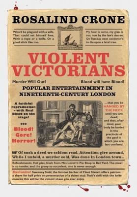 Violent Victorians: Popular Entertainment in Nineteenth-Century London