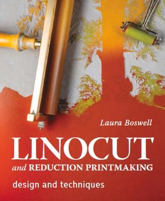 Linocut and Reduction Printmaking: Design and Techniques