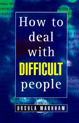 How to Deal With Difficult People