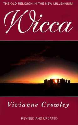 Wicca: A comprehensive guide to the Old Religion in the modern world