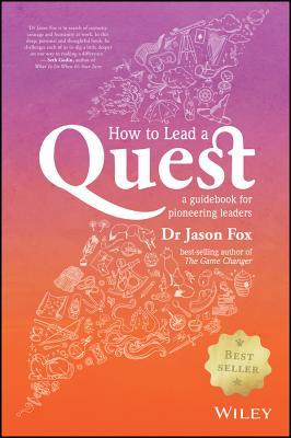 How to Lead a Quest: A Guidebook for Pioneering Leaders