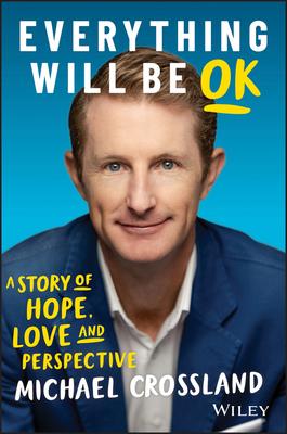 Everything Will Be Ok: A Story of Hope, Love and Perspective