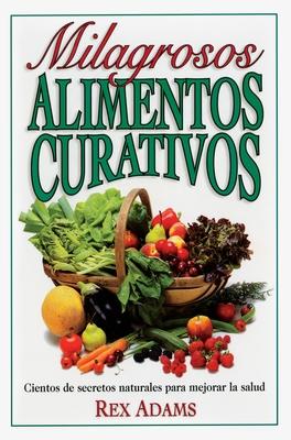 Milagrosos Alimentos Curativos