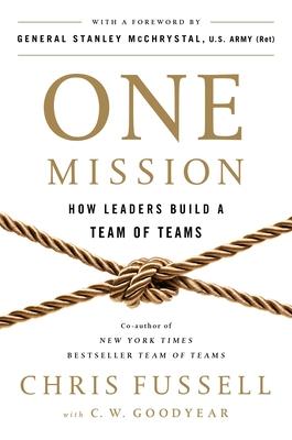 One Mission: How Leaders Build a Team of Teams