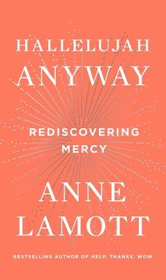 Hallelujah Anyway: Rediscovering Mercy