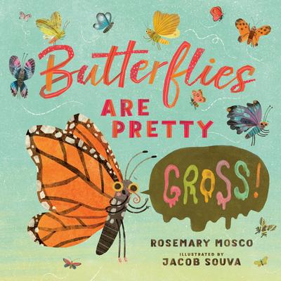 Butterflies Are Pretty ... Gross! Subscription