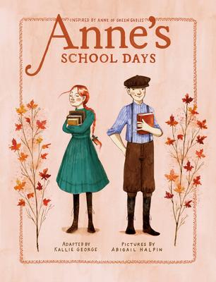 Anne's School Days: Inspired by Anne of Green Gables