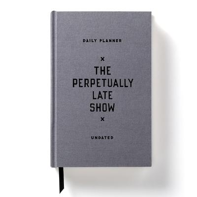 The Perpetually Late Show Undated Standard Planner