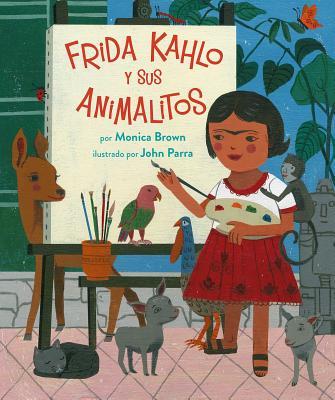 Frida Kahlo Y Sus Animalitos: (Spanish Edition)