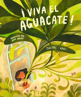 Viva El Aguacate!: (Spanish Edition)