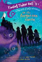 Finding Tinker Bell #5: To the Forgotten Castle (Disney: The Never Girls) Subscription