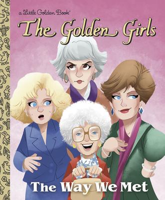 The Way We Met (the Golden Girls)