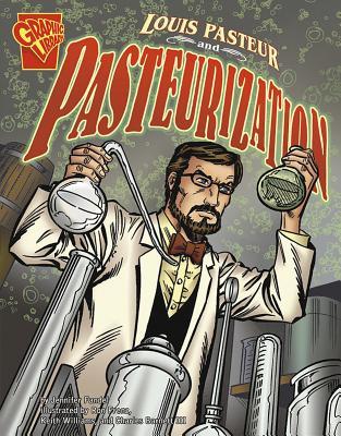 Louis Pasteur and Pasteurization