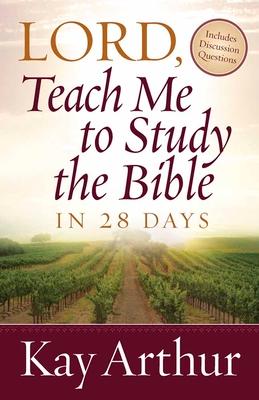 Lord, Teach Me to Study the Bible in 28 Days