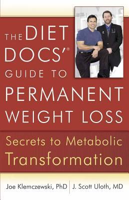 The Diet Docs' Guide to Permanent Weight Loss: Secrets to Metabolic Transformation