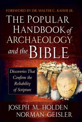 The Popular Handbook of Archaeology and the Bible: Discoveries That Confirm the Reliability of Scripture Subscription