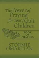 The Power of Praying for Your Adult Children Book of Prayers (Milano Softone) Subscription