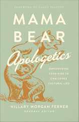 Mama Bear Apologetics: Empowering Your Kids to Challenge Cultural Lies Subscription