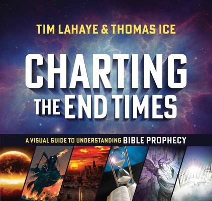 Charting the End Times: A Visual Guide to Understanding Bible Prophecy