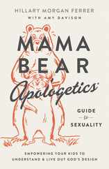 Mama Bear Apologetics Guide to Sexuality: Empowering Your Kids to Understand and Live Out God's Design Subscription