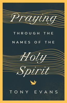 Praying Through the Names of the Holy Spirit