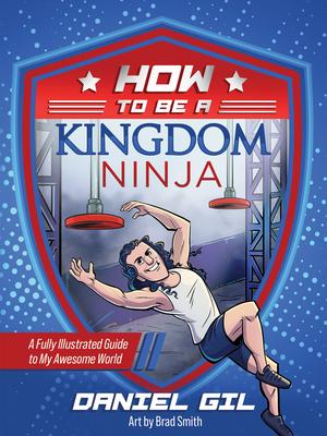 How to Be a Kingdom Ninja: A Fully Illustrated Guide to My Awesome World