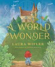A World Wonder: A Story of Big Dreams, Amazing Adventures, and the Little Things That Matter Most Subscription