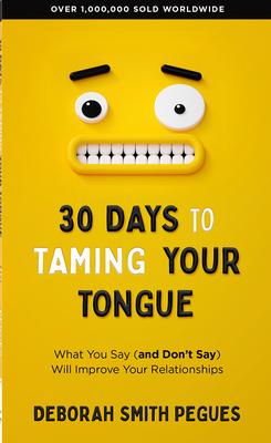 30 Days to Taming Your Tongue: What You Say (and Don't Say) Will Improve Your Relationships Subscription