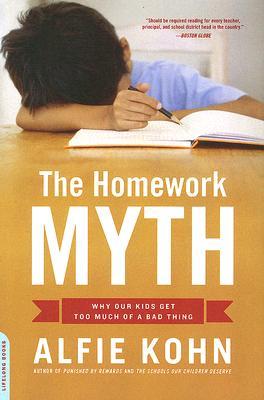 The Homework Myth: Why Our Kids Get Too Much of a Bad Thing