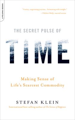 The Secret Pulse of Time: Making Sense of Life's Scarcest Commodity Subscription